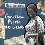 Carolina Maria de Jesus (1914-1977) foi uma escritora brasileira, considerada uma das primeiras e mais destacadas escritoras negras do País. Ela é autora do livro best seller autobiográfico “Quarto de Despejo: Diário de uma Favelada”.